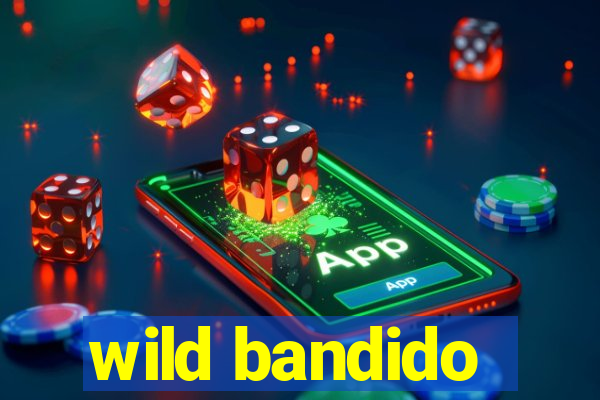 wild bandido