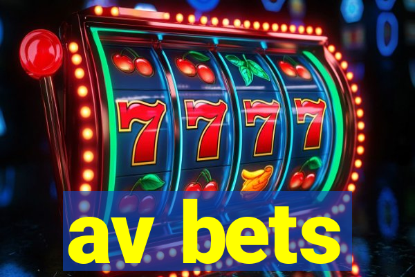 av bets