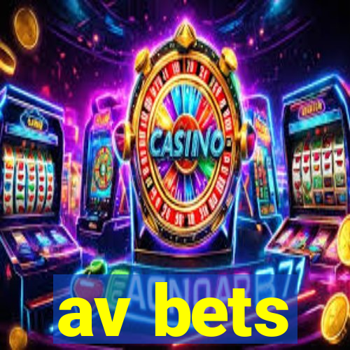 av bets