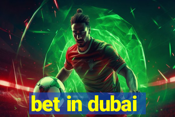 bet in dubai