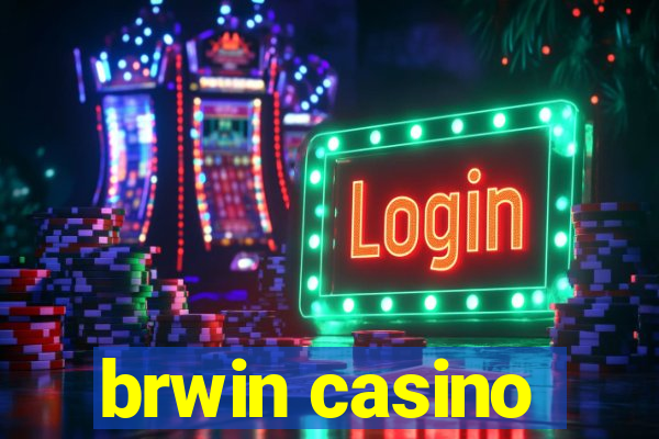 brwin casino