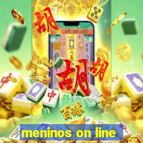 meninos on line