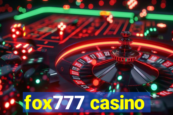 fox777 casino