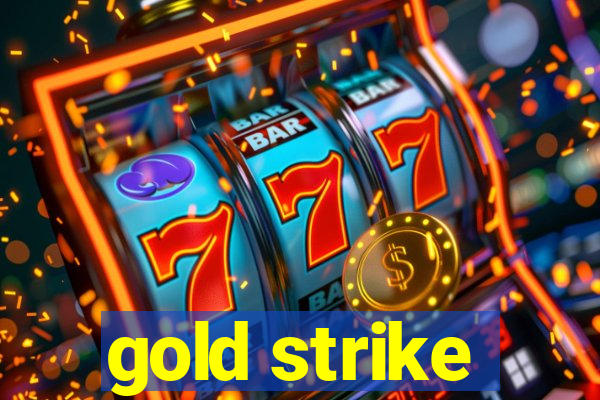 gold strike