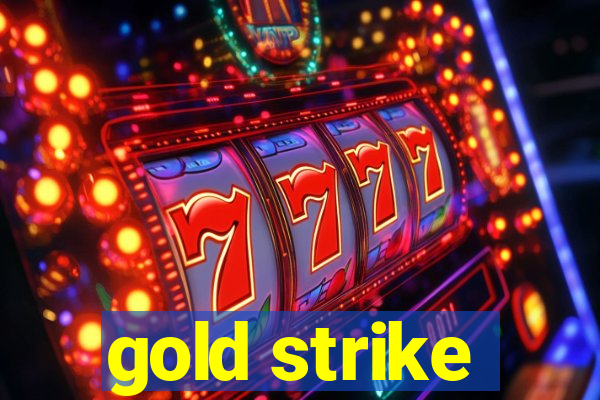 gold strike