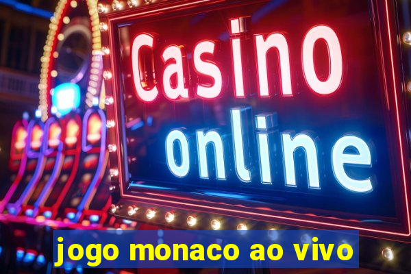 jogo monaco ao vivo