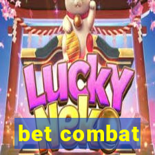 bet combat