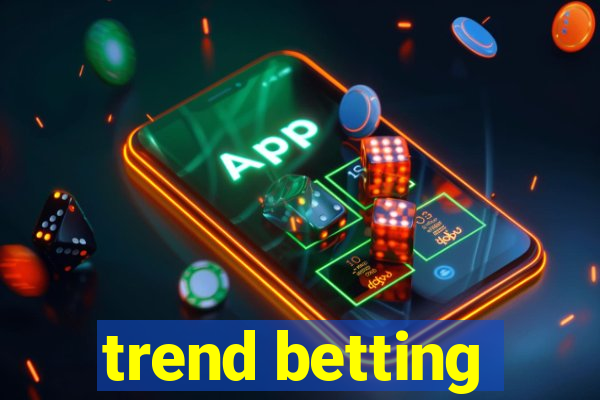 trend betting