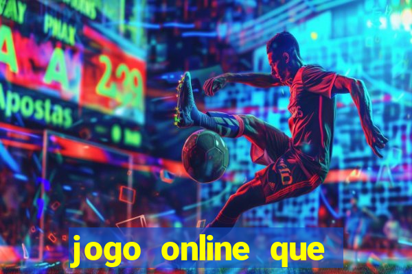 jogo online que pagam dinheiro de verdade