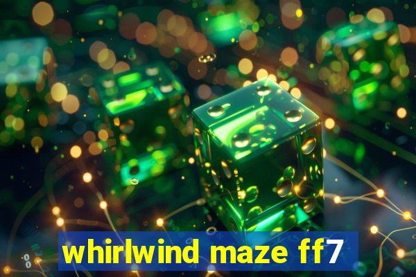 whirlwind maze ff7