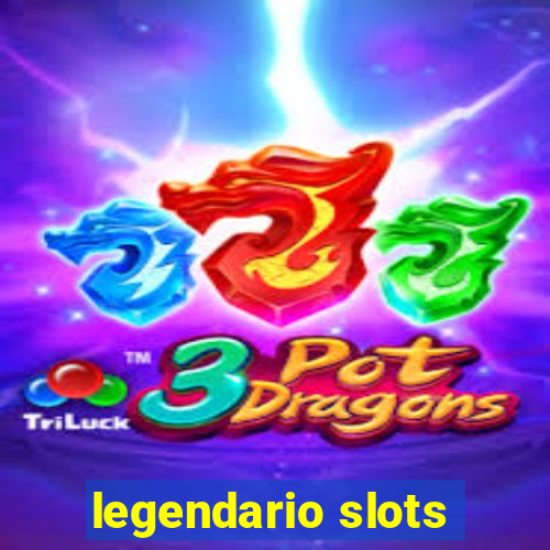 legendario slots