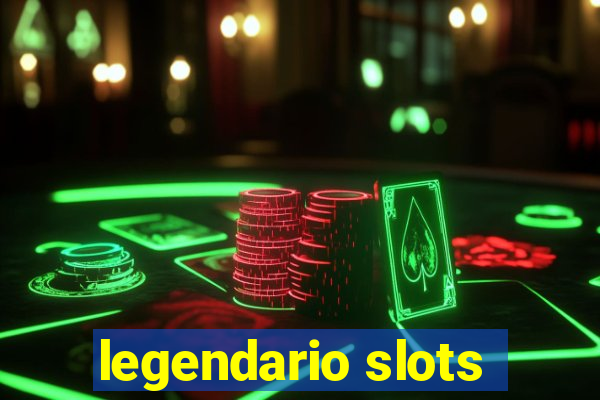 legendario slots