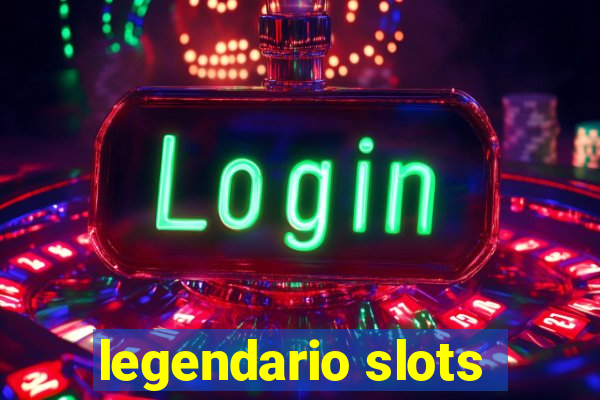 legendario slots