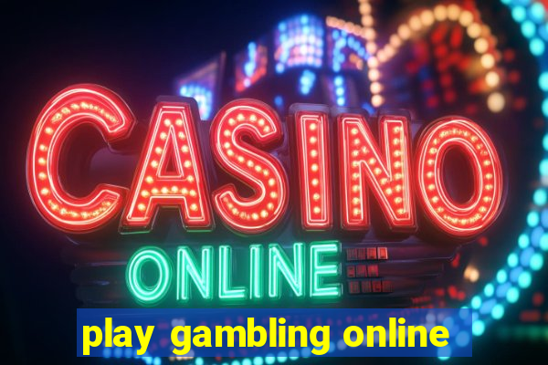 play gambling online