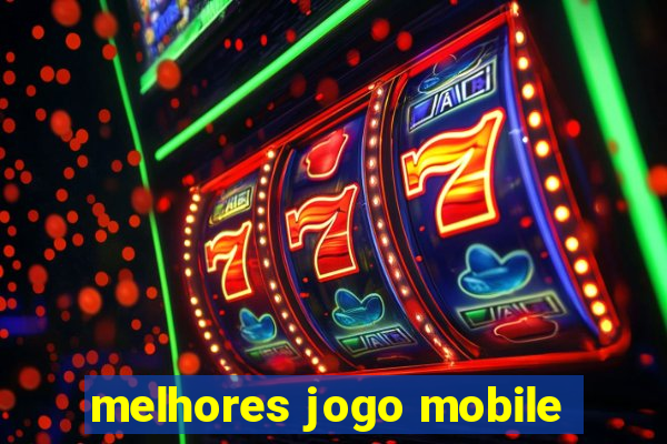 melhores jogo mobile