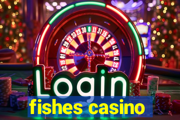 fishes casino