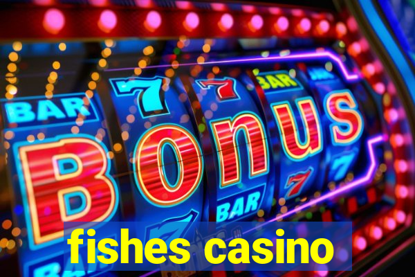 fishes casino