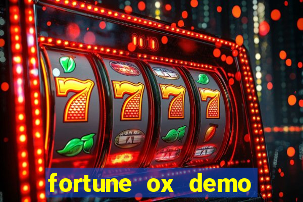 fortune ox demo grátis tigre