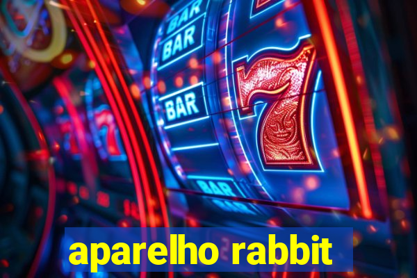 aparelho rabbit