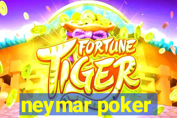 neymar poker