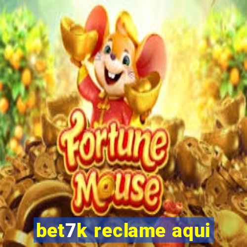 bet7k reclame aqui