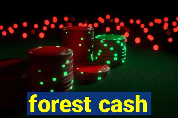 forest cash