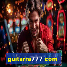 guitarra777 com