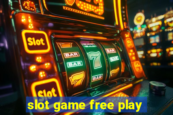 slot game free play