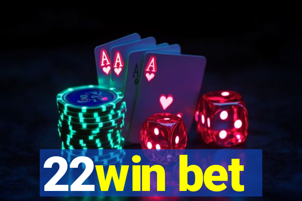 22win bet