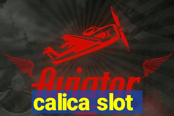 calica slot