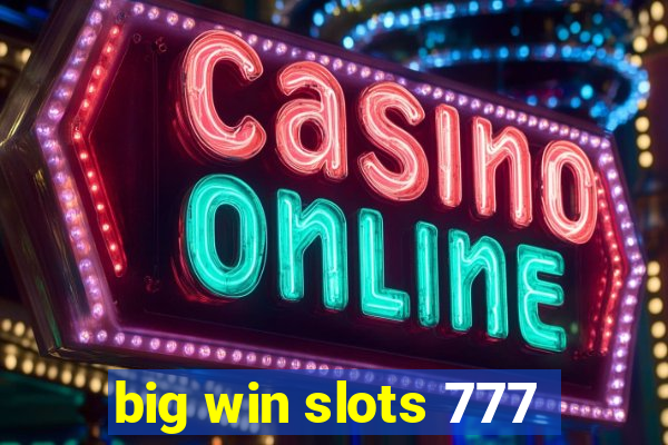 big win slots 777