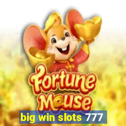 big win slots 777