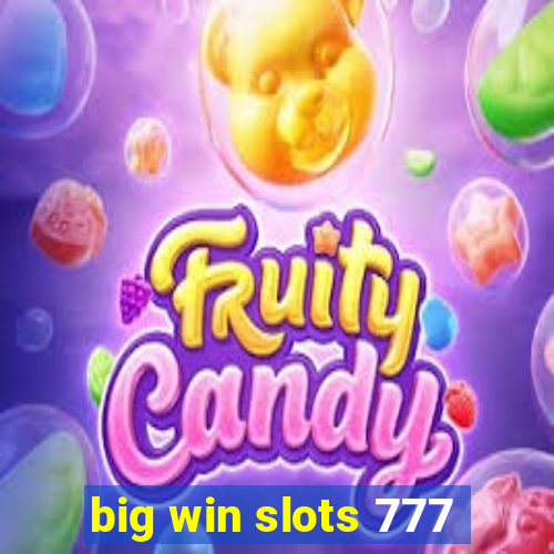 big win slots 777