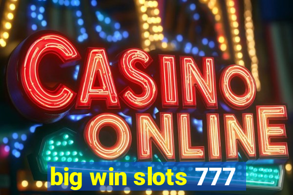 big win slots 777