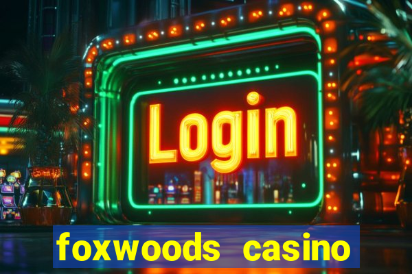 foxwoods casino mashantucket ct