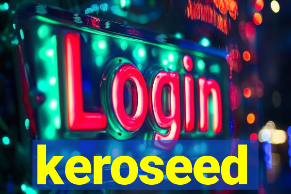 keroseed