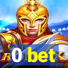 0 bet