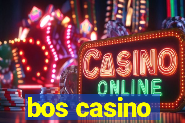 bos casino