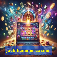 jack hammer casino