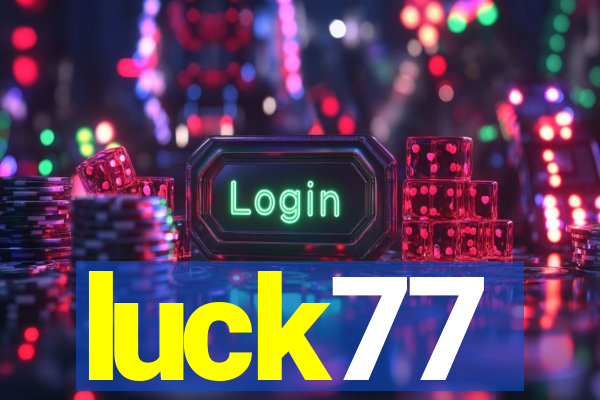 luck77