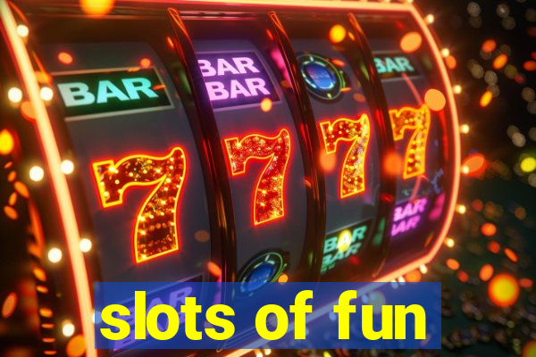 slots of fun