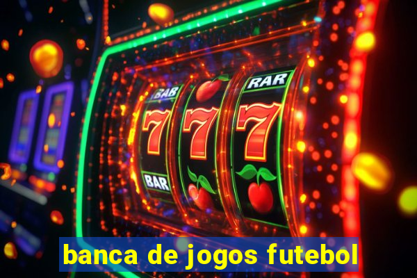 banca de jogos futebol