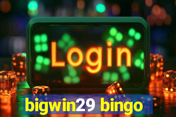 bigwin29 bingo