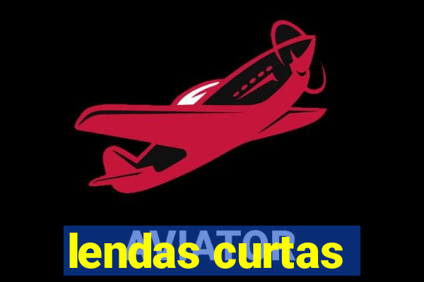 lendas curtas