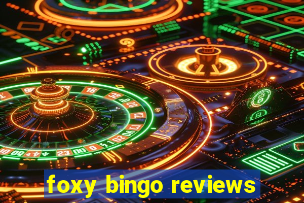 foxy bingo reviews