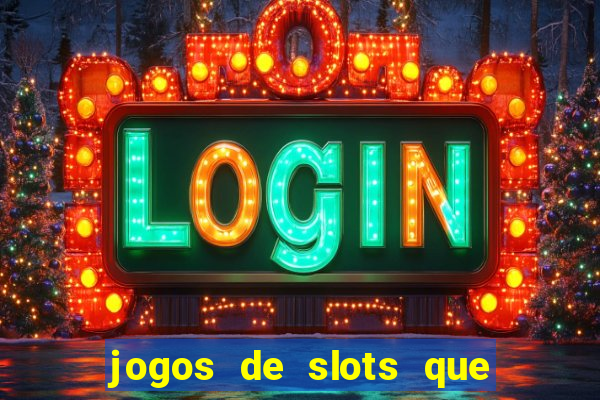 jogos de slots que ganha dinheiro de verdade