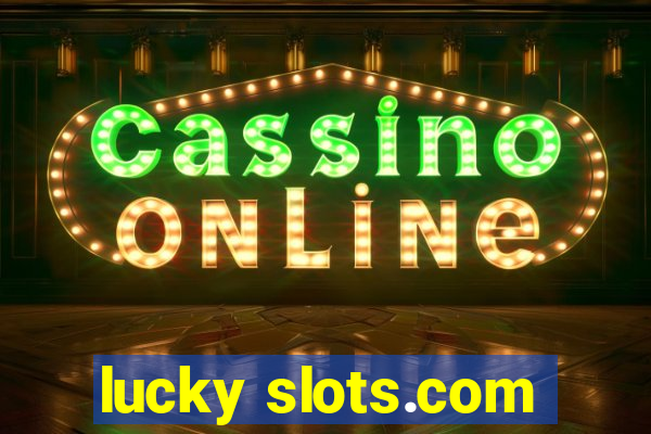 lucky slots.com