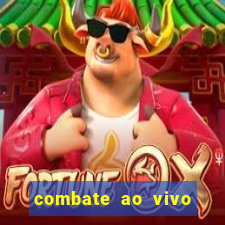 combate ao vivo grátis multicanais