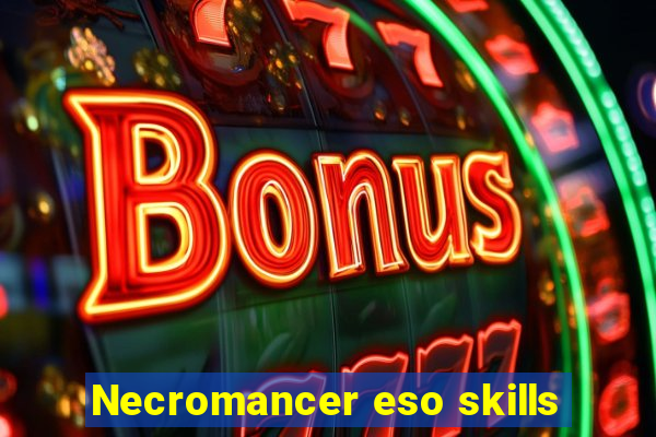 Necromancer eso skills