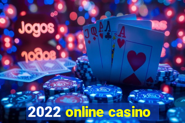 2022 online casino